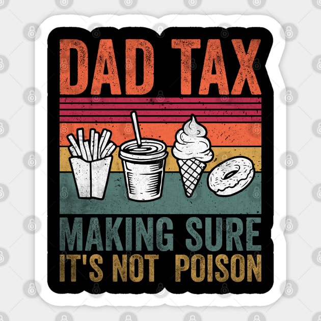 Dad Tax Making Sure It's Not Poison - Funny Fathers Day Sticker by Printfell